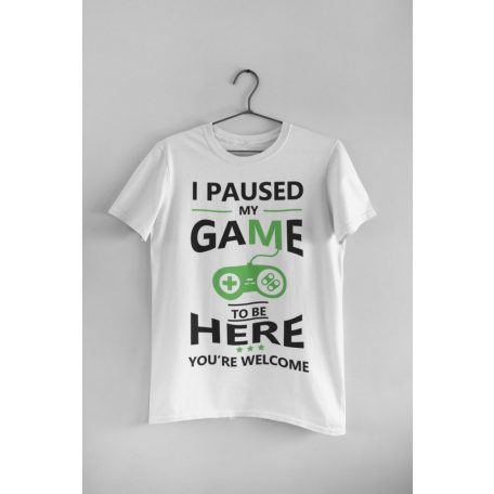 I paused my game to be here fehér póló 3