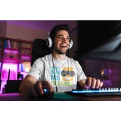 I can't hear you I'm gaming fehér póló