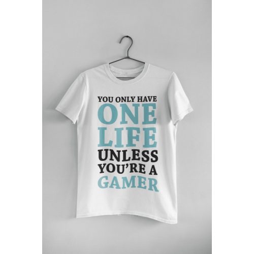 Unless you're a gamer fehér póló