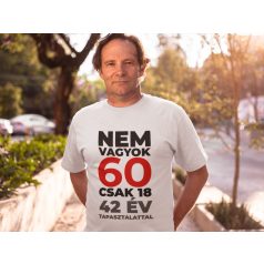 Nem vagyok 60 csak 18 fehér póló