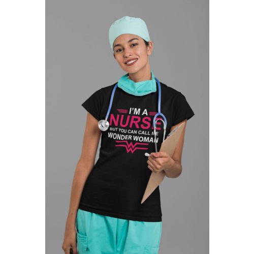 I'm a nurse but you can call me wonder woman fekete póló