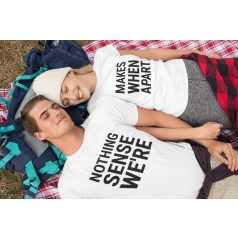   Nothing sense We're makes when apart páros póló - fehér színben