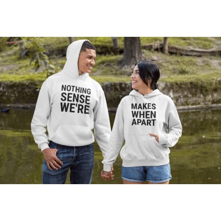Nothing sense We're makes when apart páros pulóver - fehér színben