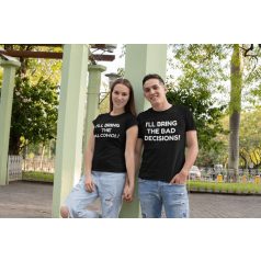   I'll bring the alcohol and the bad decisions páros póló - fekete színben
