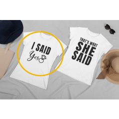 I said yes, That's what she said fehér póló 1