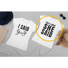 I said yes, That's what she said fehér póló 2