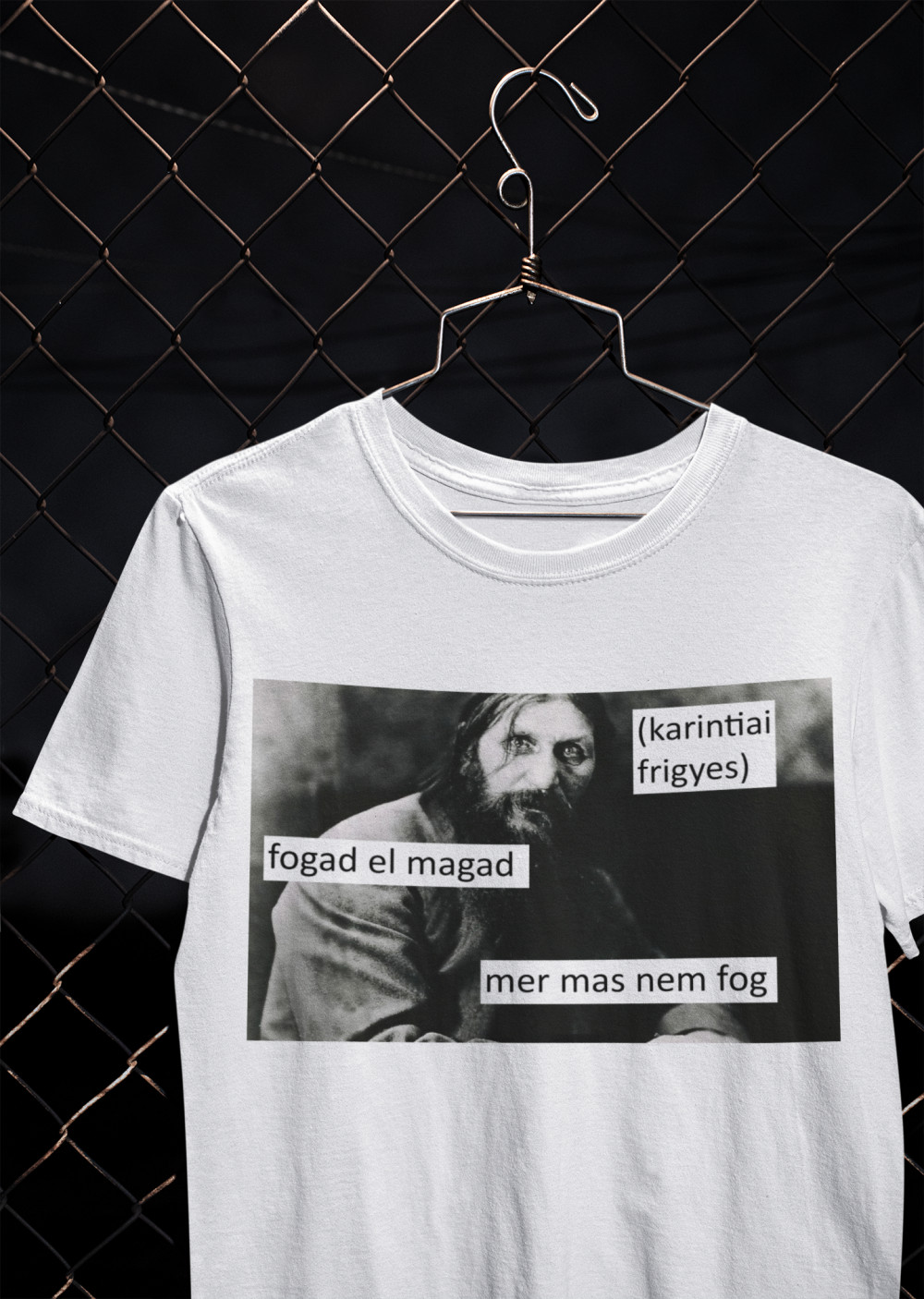Fogad el magad mer mas nem fog fehér póló