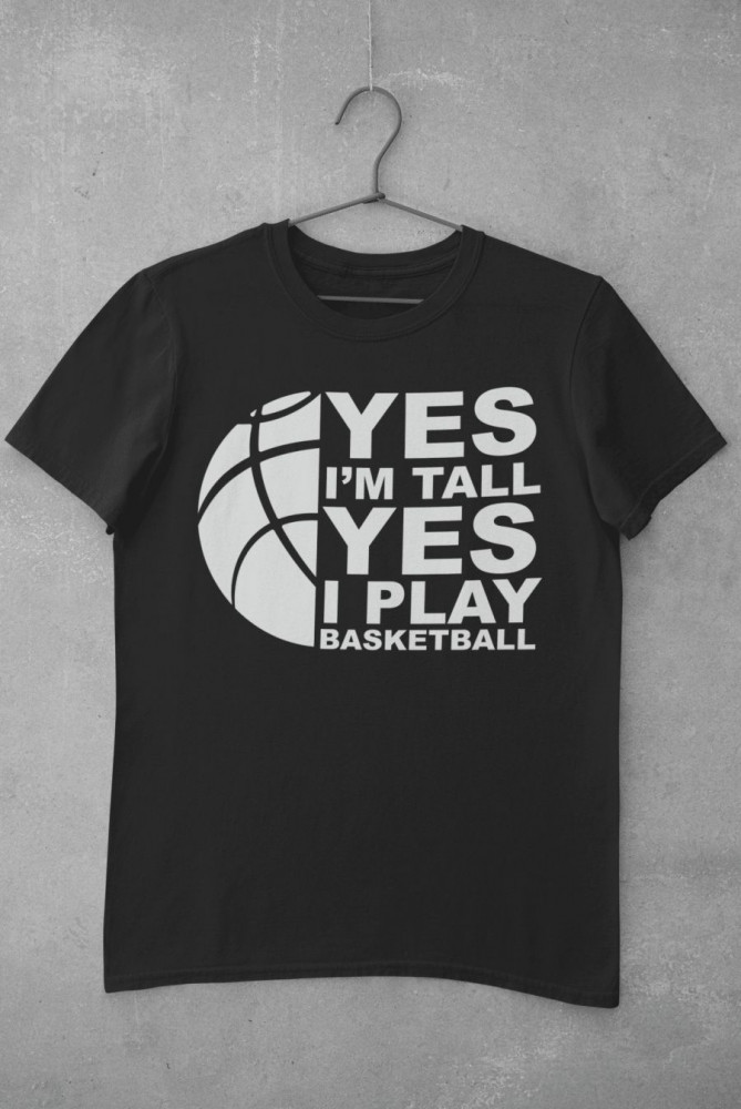 Yes I'm tall Yes I play basketball fekete póló