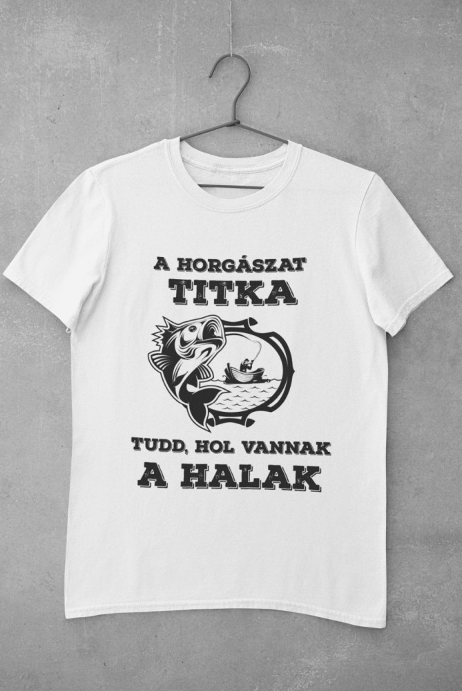 A horgászat titka fehér póló