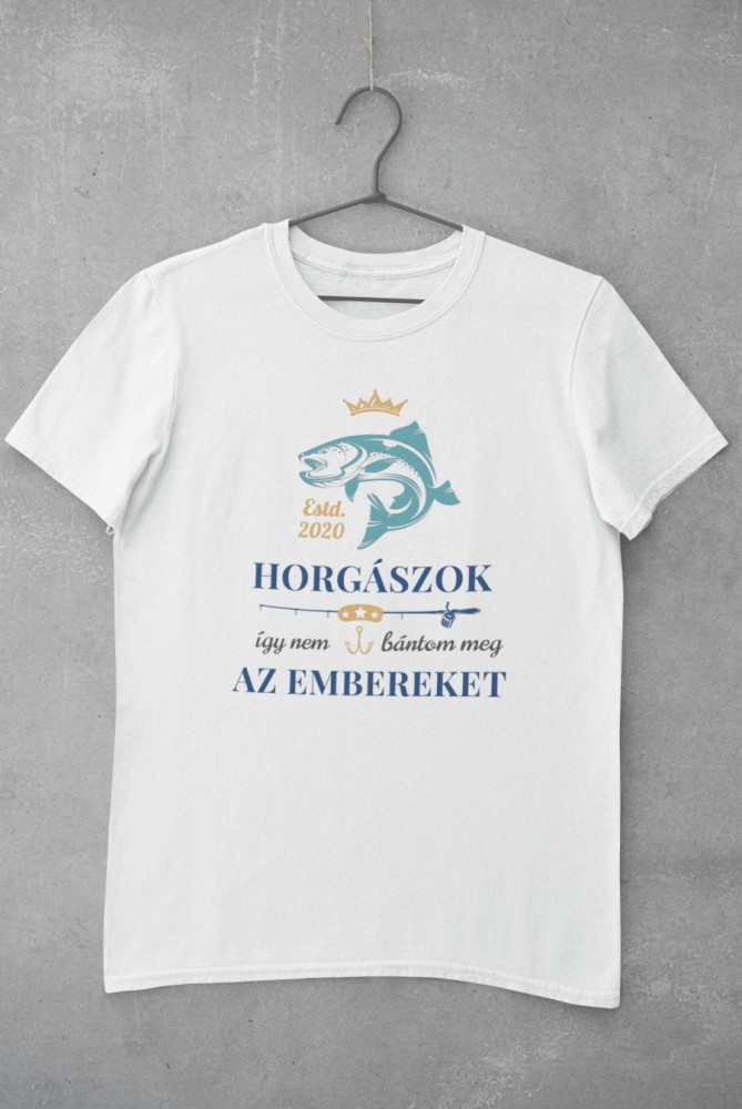 Horgászok, így nem bántom meg az embereket fehér póló