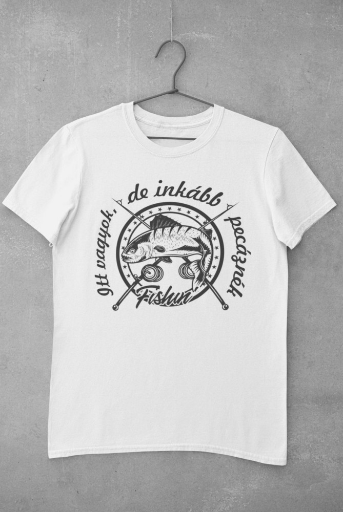 Inkább pecáznék fehér póló