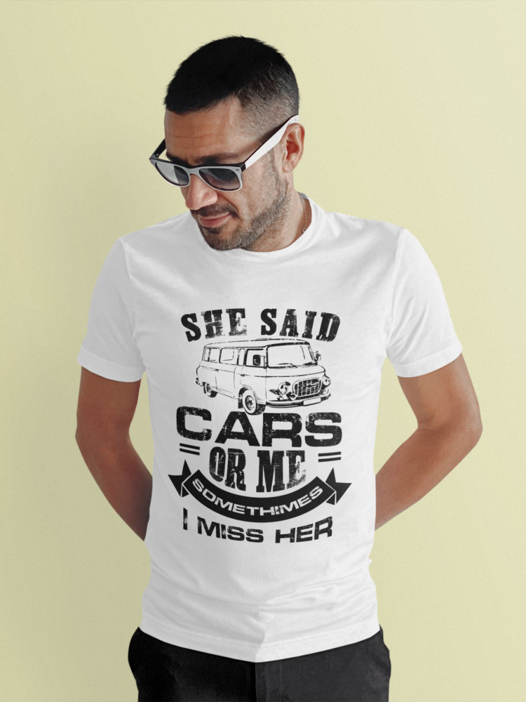 She said cars or me …Barkas fehér póló