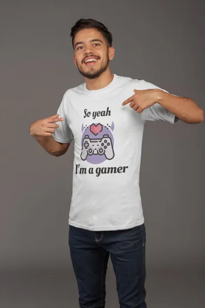 So yeah, I'm a gamer fehér póló