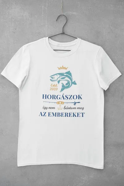 Horgászok, így nem bántom meg az embereket fehér póló