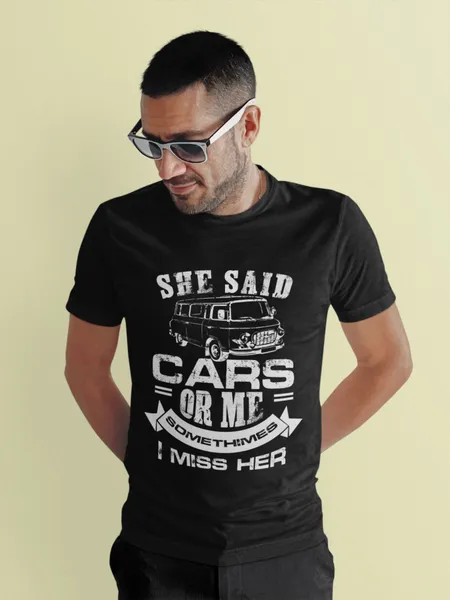 She said cars or me …Barkas fekete póló